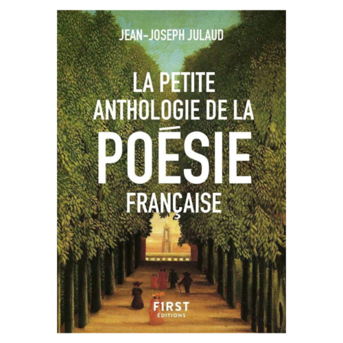 La Petite Anthologie de la Poésie Française